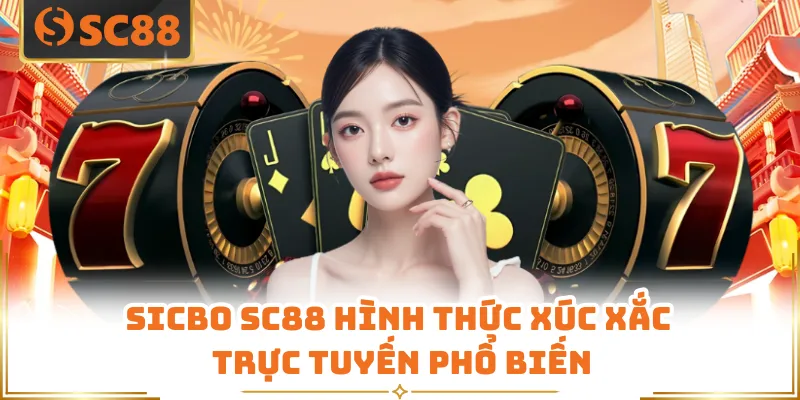 Sicbo SC88 hình thức xúc xắc trực tuyến phổ biến