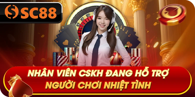 Nhân viên CSKH đang hỗ trợ người chơi nhiệt tình